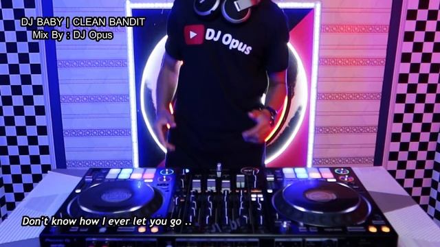 DJ BABY FAMILY FRIENDLY (CLEAN BANDIT) ♫ LAGU REMIX TERBARU FULL BASS - DJ Opus смотреть онлайн