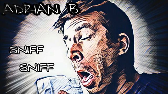 SNIFF SNIFF - ADRIAN B смотреть онлайн