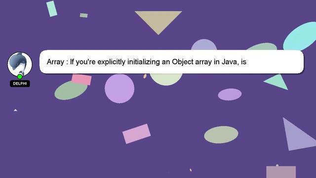 Array : If you're explicitly initializing an Object array in Java, is including "new Object[]" diff смотреть онлайн