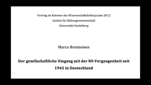 M. Brenneisen: Der gesellschaftliche Umgang mit der NS-Vergangenheit seit 1945 in Deutschland (2/4) смотреть онлайн