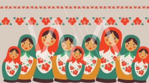 Футаж Русские Матрешки LOOP 1