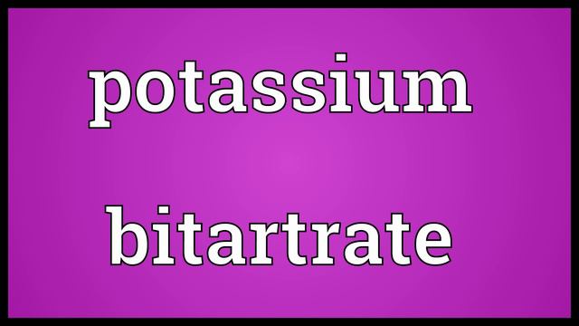 Potassium bitartrate Meaning смотреть онлайн