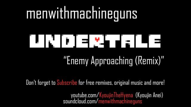 menwithmachineguns - "Enemy Approaching (Undertale Remix)" смотреть онлайн