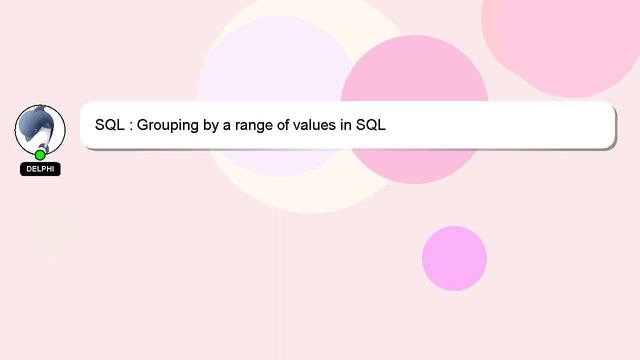 SQL : Grouping by a range of values in SQL смотреть онлайн