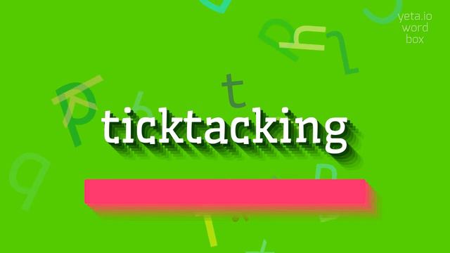 HOW TO PRONOUNCE TICKTACKING? #ticktacking смотреть онлайн