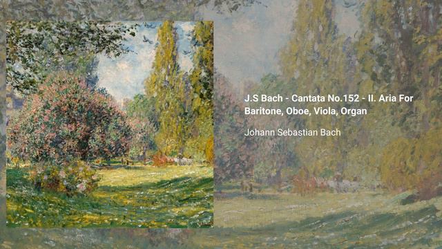J.S Bach - Cantata No.152 - II. Aria For Baritone, Oboe, Viola, Organ, Johann Sebastian Bach смотреть онлайн