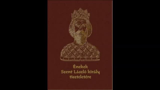 Ének Szent László életének bibliai párhuzamairól / Bible parallels of St. Ladislaus life смотреть онлайн