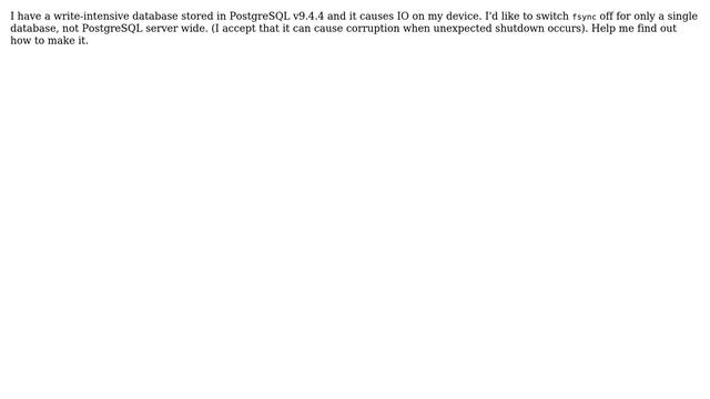 Databases: PostgreSQL fsync off for a single database смотреть онлайн