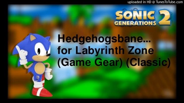Hedgehogsbane... for Labyrinth Zone (Game Gear) (Classic Remix) - Sonic Generations 2 смотреть онлайн