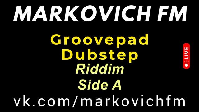 Markovich FM - Groovepad - Dubstep - Riddim - Side A - November 28, 2023 - DJ Markovich
