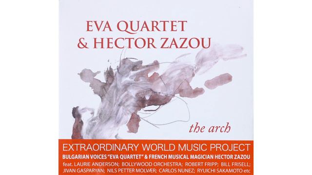 Eva Quartet & Hector Zazou - The arch смотреть онлайн