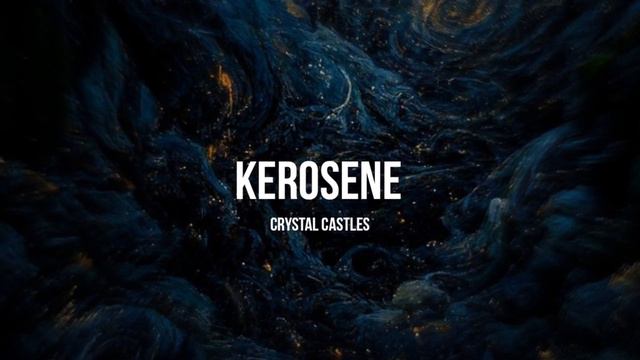 CRYSTAL CASTLES - KEROSENE