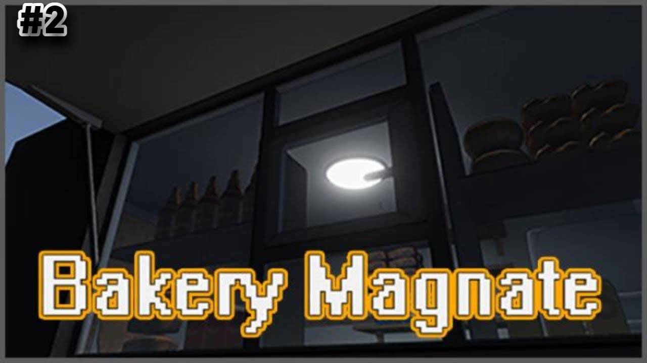 Прохождение Bakery Magnate Beginning №2 Булочный бизнес пошел в гору