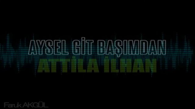 Attila İlhan Aysel Git Başımdan смотреть онлайн
