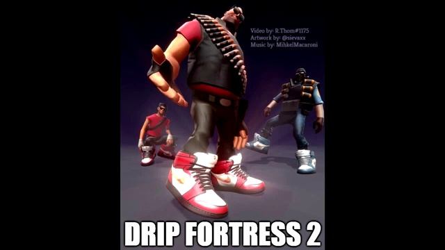 Drip Fortress 2 [10 Hours]