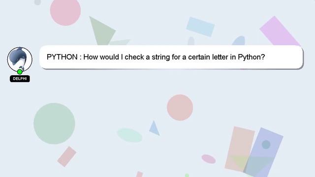 PYTHON : How would I check a string for a certain letter in Python? смотреть онлайн