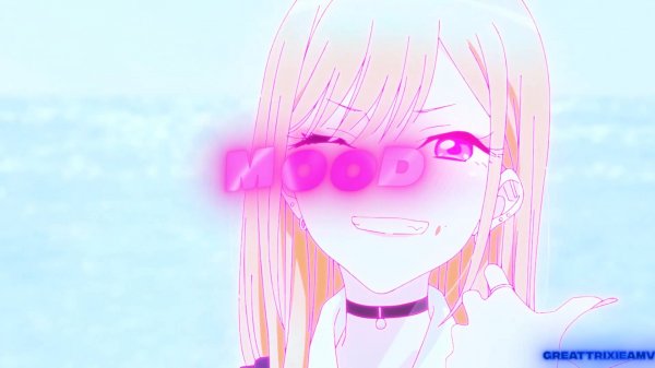 Marin Kitagawa Mood EDIT | Марин Китагава Эдит