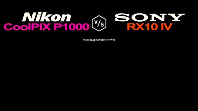 Nikon COOLPIX P1000 vs SONY RX10 IV смотреть онлайн