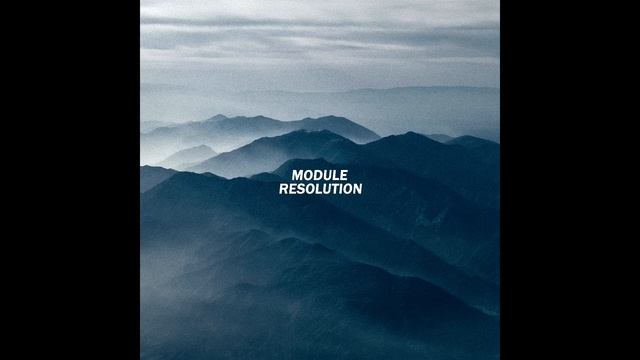 Module - Resolution (2020) смотреть онлайн