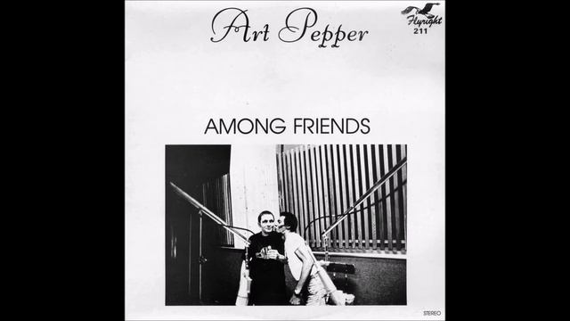 Among Friends - Art Pepper Quartet смотреть онлайн