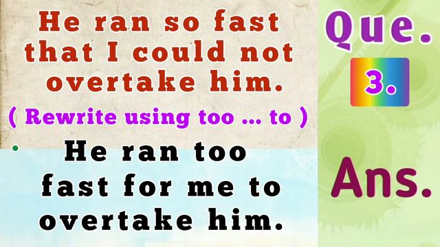 He ran so fast that I could not overtake him. ( Rewrite the sentence using too ..... to ) смотреть онлайн