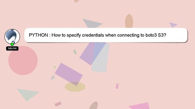 PYTHON : How to specify credentials when connecting to boto3 S3? смотреть онлайн
