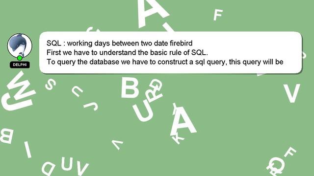 SQL : working days between two date firebird смотреть онлайн