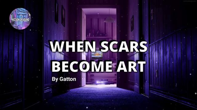 When Scars Become Art - by Gatton смотреть онлайн