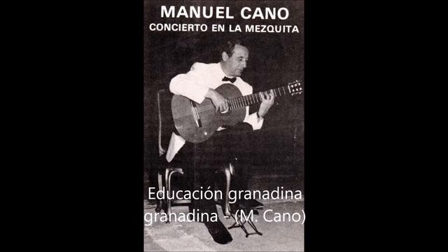 Manuel Cano Tamayo - Educacion granadina (concierto en la mezquita de Córdoba) смотреть онлайн