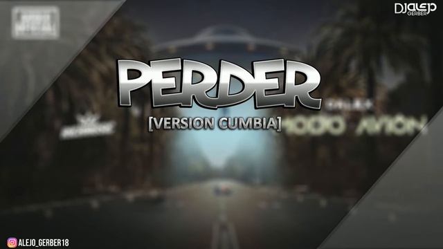 perder - [version cumbia] - Dalex y Jay Wheeler - [Dj Alejo Gerber] смотреть онлайн