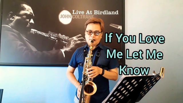 If You Love Me Let Me Know (Antigua AS4248RLQ Saxophone，Selmer S90 180 Mouthpiece) смотреть онлайн