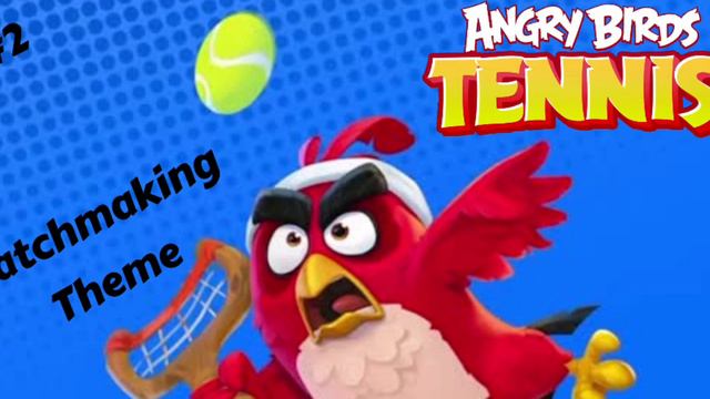 Angry Bird Tennis Soundtrack | Matchmaking Theme смотреть онлайн