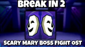 Roblox Break In 2 OST - Scary Mary Boss Fight Music
