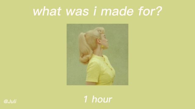 What Was I Made For? - Billie Eilish- 1 Hour #billieeilish  #barbie