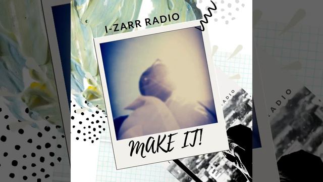 i-ZARR Radio-Make It (Produced by Vic Enlisted & PhD) смотреть онлайн