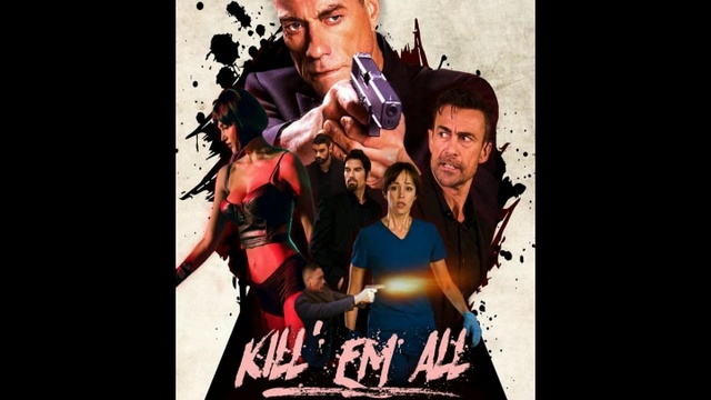 KILL EM ALL Soundtrack Jean-Claude Van Damme 2017 смотреть онлайн