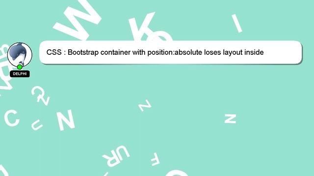 CSS : Bootstrap container with position:absolute loses layout inside смотреть онлайн