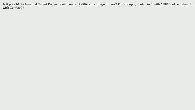 Unix & Linux: Running Docker containers with different storage drivers смотреть онлайн
