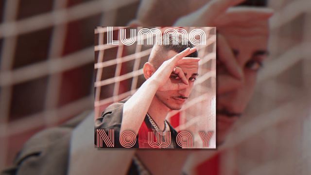 LUMMA - No Way (official audio) смотреть онлайн