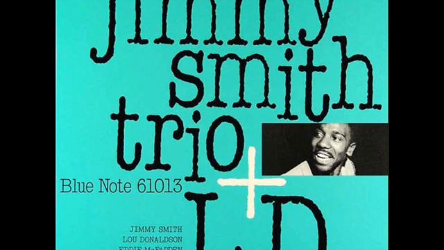 04.Star Eyes - Jimmy Smith Trio + Lou Donaldson смотреть онлайн