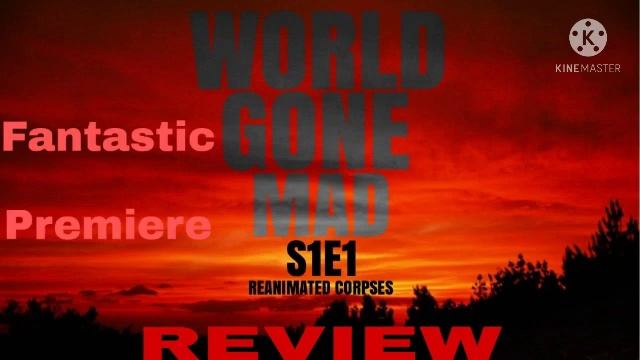 World Gone Mad Chapter 1 "Reanimated Corpses" Review смотреть онлайн