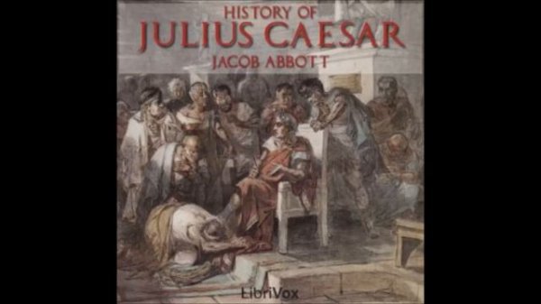 History of Julius Caesar (FULL Audio Book) - Advancement to the Consulship