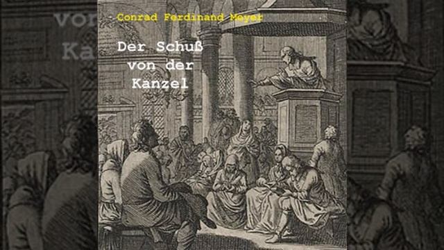 Der Schuß von der Kanzel by Conrad Ferdinand MEYER read by Hans Hafen | Full Audio Book смотреть онлайн