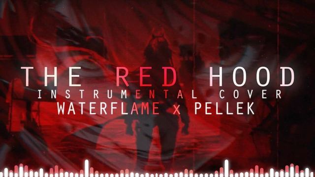 THE RED HOOD (Instrumental) - PelleK x Waterflame смотреть онлайн