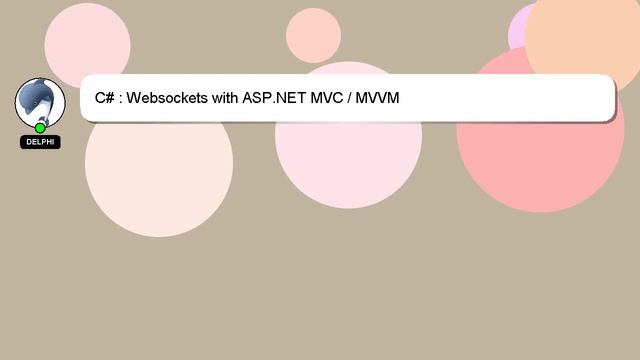 C# : Websockets with ASP.NET MVC / MVVM смотреть онлайн