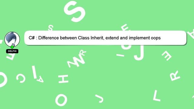 C# : Difference between Class Inherit, extend and implement oops смотреть онлайн