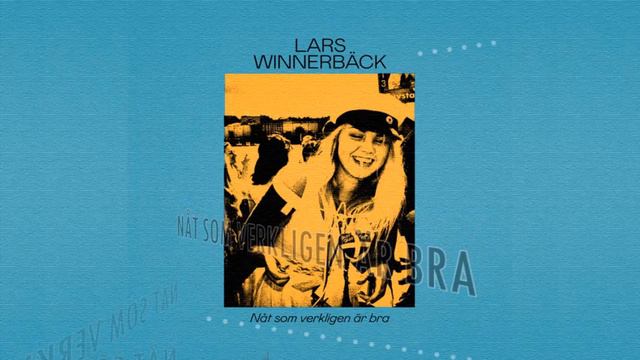 Lars Winnerbäck - Nåt som verkligen är bra (Lyric video) смотреть онлайн