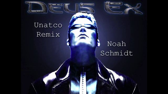 Deus Ex Unatco Remix by Noah Schmidt смотреть онлайн