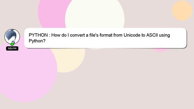 PYTHON : How do I convert a file's format from Unicode to ASCII using Python? смотреть онлайн