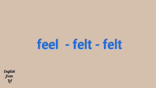 3 формы глагола FEEL (ЧУВСТВОВАТЬ, ОЩУЩАТЬ) // irregular verb смотреть онлайн